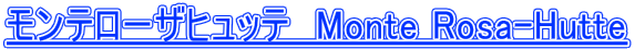�����e���[�U�q���b�e�@Monte Rosa-Hutte